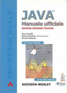 Java. Manuale ufficiale - Ken Arnold,James Gosling,David Holmes - 2