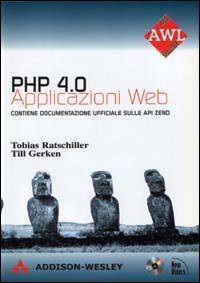 PHP 4.0. Applicazioni Web. Con CD-ROM - Tobias Ratschiller,Till Gerken - copertina