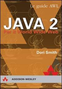 Java 2 per il World Wide Web - Dori Smith - copertina