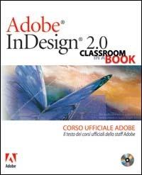 Adobe InDesign 2.0. Classroom in a book. Corso ufficiale Adobe. Con CD-ROM - copertina