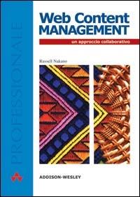 Web content management. Un approccio collaborativo - Russell Nakano - copertina