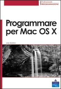 Programmare per Mac OS X - Joe Zobkiw - copertina