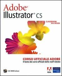 Adobe Illustrator CS. Classroom in a book. Corso ufficiale Adobe. Con CD-ROM - copertina