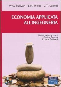 Economia applicata all'ingegneria. Con CD-ROM - William G. Sullivan,Elin M. Wicks,James T. Luxhoj - copertina