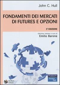 Fondamenti dei mercati di futures e opzioni. Con CD-ROM - John C. Hull - copertina