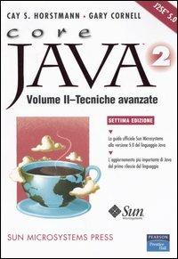 Core Java 2. Vol. 2: Tecniche avanzate - Cay S. Horstmann,Gary Cornell - copertina