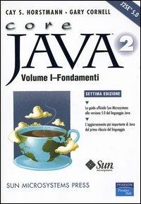 Core Java 2. Vol. 1: Fondamenti - Cay S. Horstmann,Gary Cornell - copertina