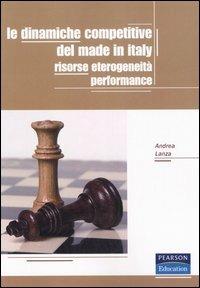 Le dinamiche competitive del made in Italy. Risorse, eterogeneità, performance - Andrea Lanza - copertina
