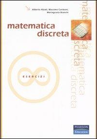 Matematica discreta. Esercizi - Alberto Alzati,Massimo Cariboni,Mariagrazia Bianchi - copertina