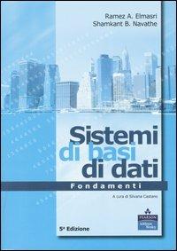 Sistemi di basi di dati. Fondamenti - Ramez A. Elmasri,Shamkant B. Navathe - copertina