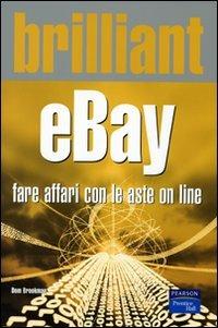 Brilliant eBay. Fare affari con le aste on line. Ediz. illustrata - Dom Brookman - copertina
