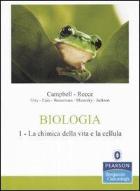 Biologia. Vol. 1: La chimica della vita e la cellula - Neil A. Campbell,Jane B. Reece - copertina