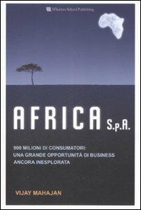 Africa S.p.a. 900 milioni di consumatori: una grande opportunità di business ancora inesplorata - Vijay Mahajan - copertina