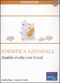 Statistica aziendale. Analisi svolte con Excel - Matilde Bini,Graziano Scaffai - copertina