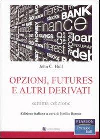 Opzioni, futures e altri derivati. Con CD-ROM - John C. Hull - copertina