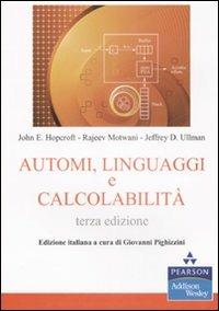 Automi, linguaggi e calcolabilità - John E. Hopcroft,Rajeev Motwani,Jeffrey D. Ullman - copertina