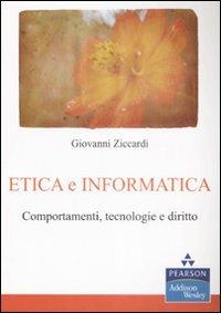 Etica e informatica. Comportamenti, tecnologie e diritto - Giovanni Ziccardi - copertina