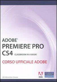 Adobe Premiere Pro CS4. Classroom book. Corso ufficiale Adobe. Con DVD-ROM - copertina