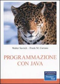 Programmazione con Java - Walter Savitch,Frank M. Carrano - copertina