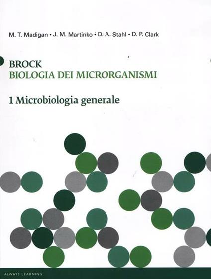 Brock. Biologia dei microrganismi. Ediz. illustrata. Vol. 1: Microbiologia generale - copertina