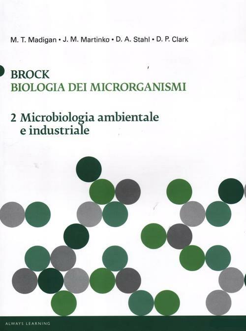Brock. Biologia dei microrganismi. Ediz. illustrata. Vol. 2: Microbiologia ambientale e industriale - copertina