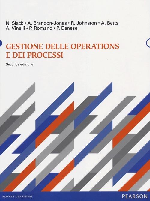 Gestione delle operations e dei processi - Nigel Slack,Brandon-Jones Alistair,Pamela Danese - copertina