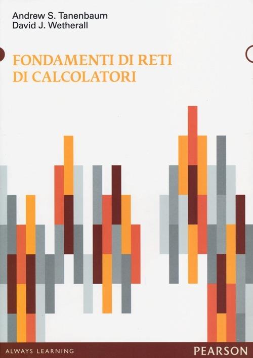Fondamenti di reti di calcolatori - Andrew S. Tanenbaum,David J. Wetherall - copertina