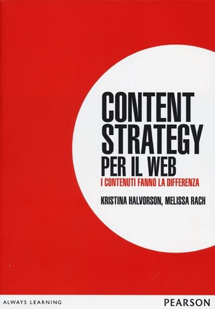 Content strategy per il web. I contenuti fanno la differenza - Kristina Halvorson,Melissa Rach - copertina