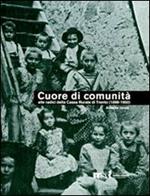 Cuore di comunità. Alle radici della Cassa rurale di Trento (1896-1950). Il credito cooperativo, la città e i suoi contorni