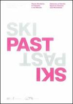 Ski past. Storie nordiche in Fiemme e nel mondo