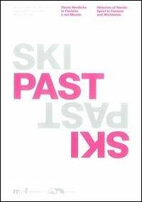 Ski past. Storie nordiche in Fiemme e nel mondo - Giuseppe Ferranti,Alessandro De Bertolini,Roberta Tait - copertina