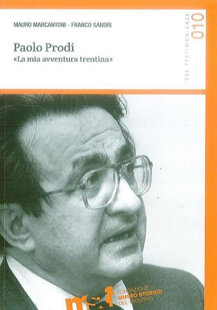 Paolo Prodi. «La mia avventura trentina» - Mauro Marcantoni,Franco Sandri - copertina