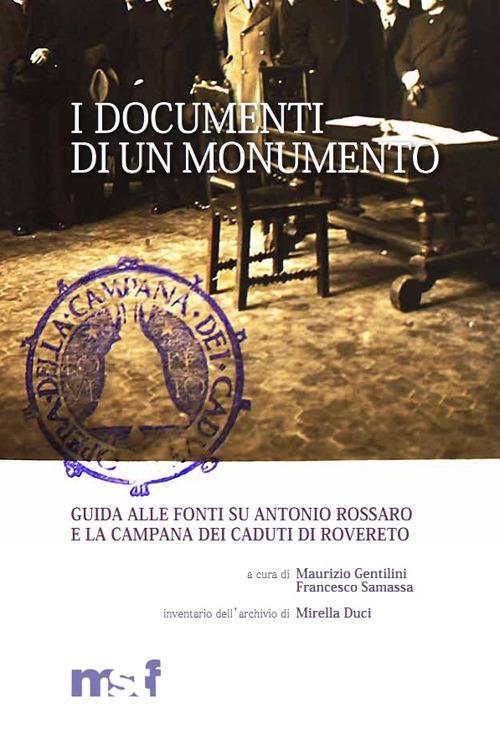 I documenti di un monumento. Guida alle fonti su Antonio Rossaro e la Campana dei caduti di Rovereto - copertina
