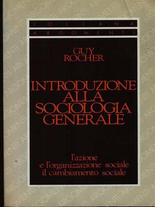 Introduzione alla sociologia generale. L'azione e l'organizzazione sociale. Il cambiamento sociale - Guy Rocher - 3