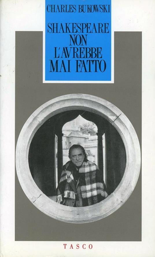 Shakespeare non l'avrebbe mai fatto - Charles Bukowski - copertina