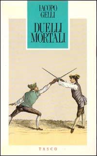 Duelli mortali - Jacopo Gelli - copertina