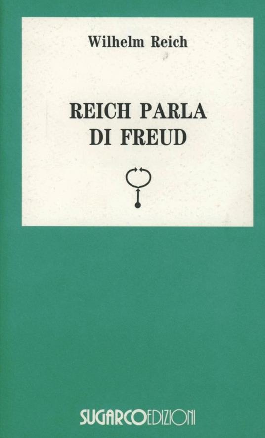 Reich parla di Freud - Wilhelm Reich - copertina