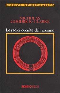 Le radici occulte del nazismo - Nicholas Goodrick Clarke - copertina