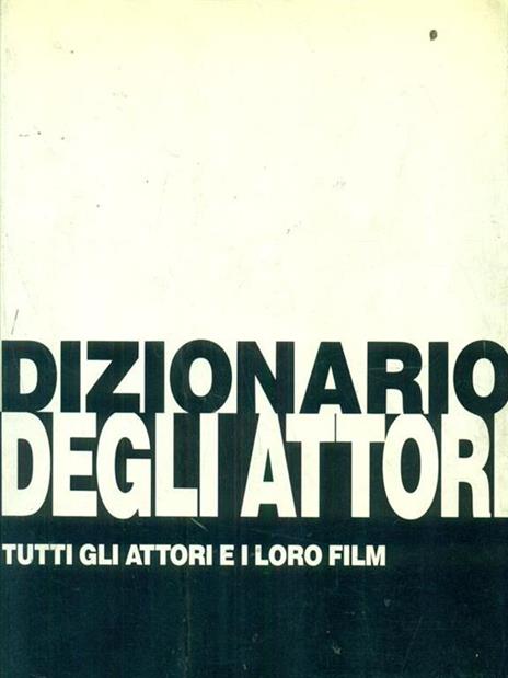 Dizionario degli attori - Pino Farinotti - copertina