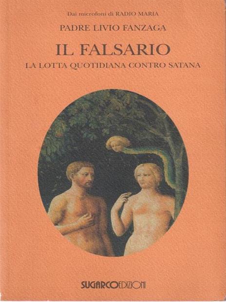 Il falsario. La lotta quotidiana contro Satana - Livio Fanzaga - 3