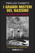 I grandi misteri del nazismo. La lotta con l'ombra