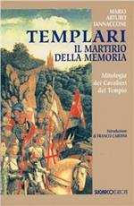 Templari. Il martirio della memoria