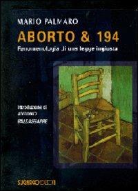 Aborto & 194. Fenomenologia di una legge ingiusta - Mario Palmaro - copertina