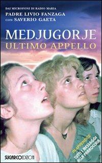 Medjugorje. Ultimo appello - Livio Fanzaga,Saverio Gaeta - copertina