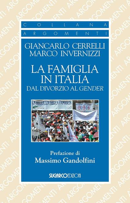 La famiglia in Italia dal divorzio al gender - Giancarlo Cerrelli,Marco Invernizzi - copertina