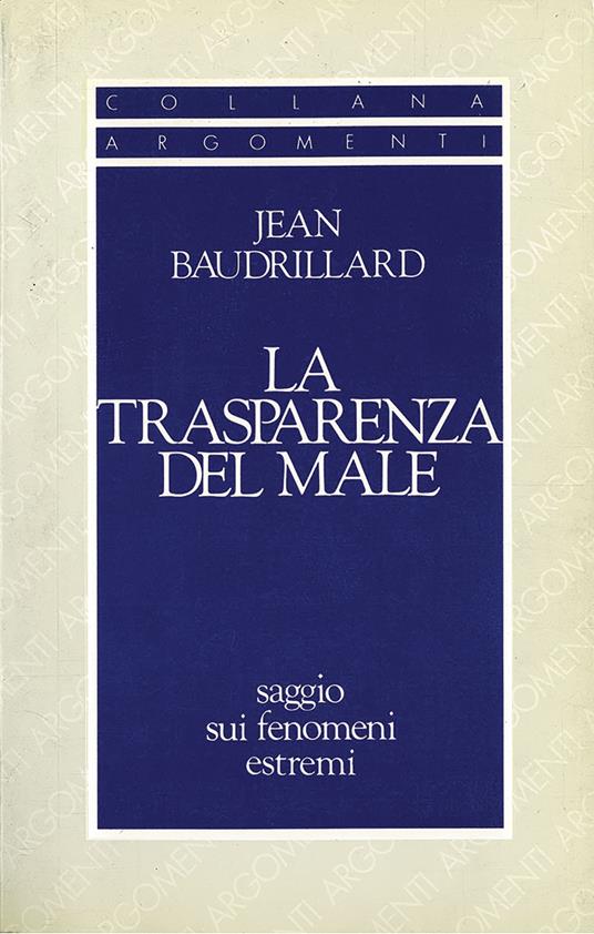 La trasparenza del male. Saggio sui fenomeni estremi - Jean Baudrillard - copertina