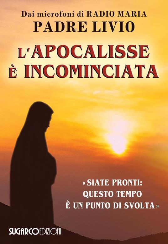 L'apocalisse è incominciata. «Siate pronti: questo tempo è un punto di svolta» - Livio Fanzaga - copertina