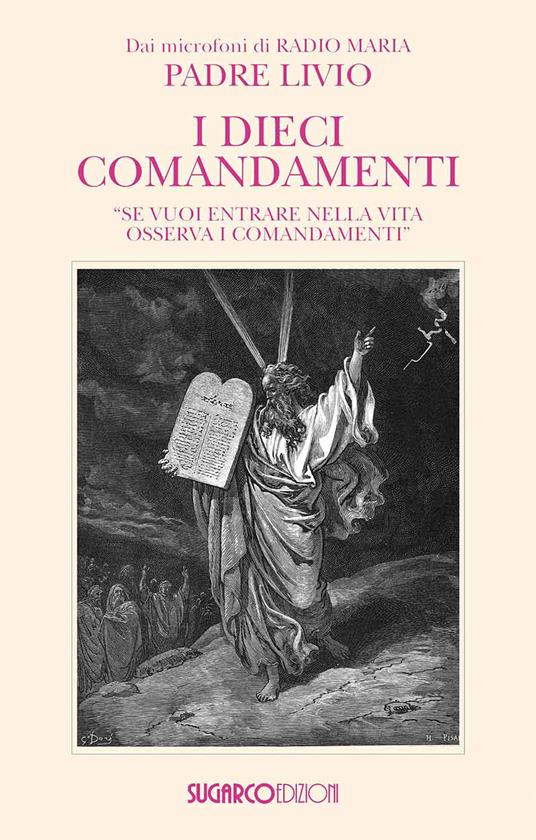 I dieci comandamenti. «Se vuoi entrare nella vita osserva i comandamenti"» - Livio Fanzaga - copertina
