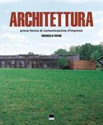 Architettura. Prima forma di comunicazione d'impresa. Provincia di Treviso. Ediz. italiana e inglese