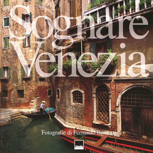 Sognare Venezia - Fernando Bertuzzi,Ivo Prandin,Vittorio Sgarbi - copertina